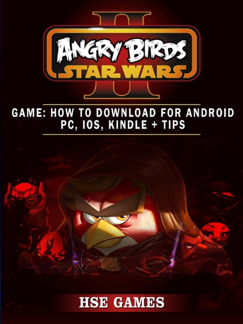 Angry Birds Star Wars 2 Game : How to Download for Android PC, iOS, Kindle + Tips, EPUB eBook
