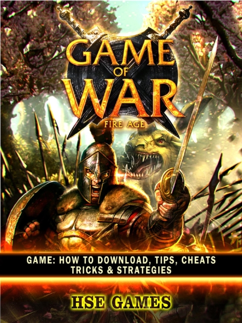 Game of War Fire Age Game : How to Download, Tips, Cheats Tricks & Strategies, EPUB eBook