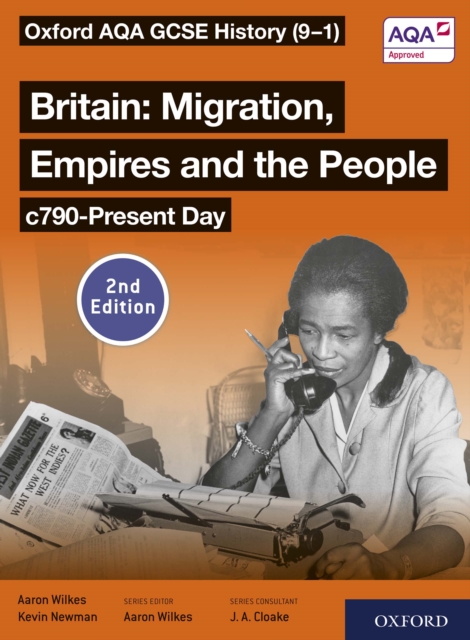 Oxford AQA GCSE History (9-1): Britain: Migration, Empires and the People c790-Present Day Student Book Second Edition ebook, PDF eBook