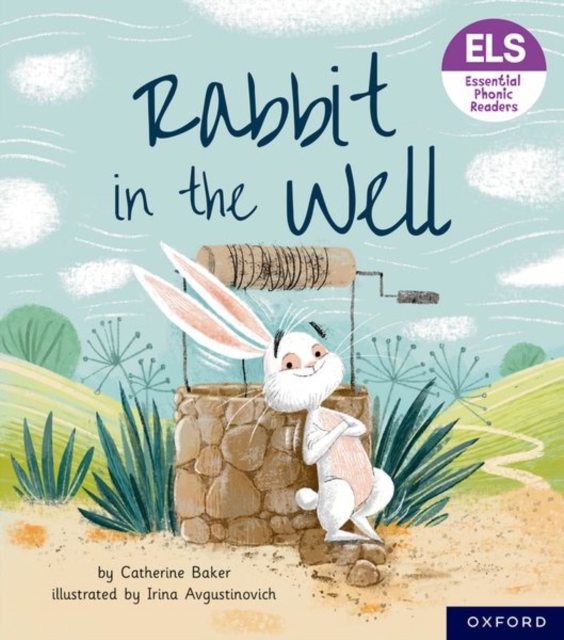Essential Letters and Sounds: Essential Phonic Readers: Oxford Reading Level 3: Rabbit in the Well, Paperback / softback Book