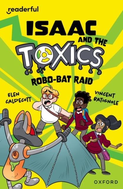 Readerful Independent Library: Oxford Reading Level 11: Isaac and the Toxics · Robo-Bat Raid, Paperback / softback Book