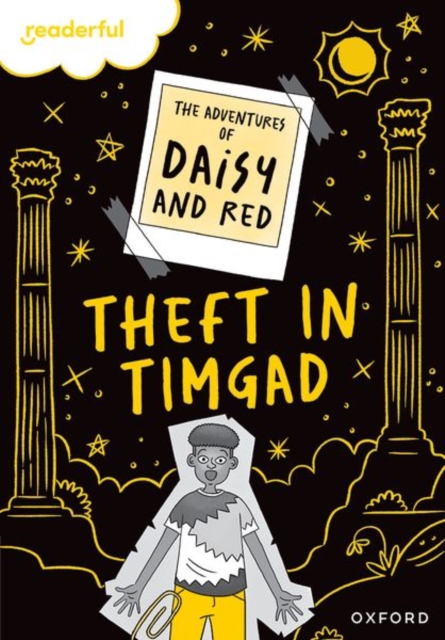 Readerful Rise: Oxford Reading Level 9: The Adventures of Daisy and Red: Theft in Timgad!, Paperback / softback Book