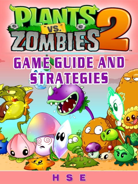 Plants Vs Zombies 2 Game Guide and Strategies, EPUB eBook