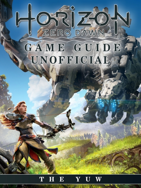 Horizon Zero Dawn Game Guide Unofficial, EPUB eBook