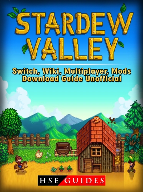 Stardew Valley Switch, Wiki, Multiplayer, Mods, Download Guide Unofficial, EPUB eBook