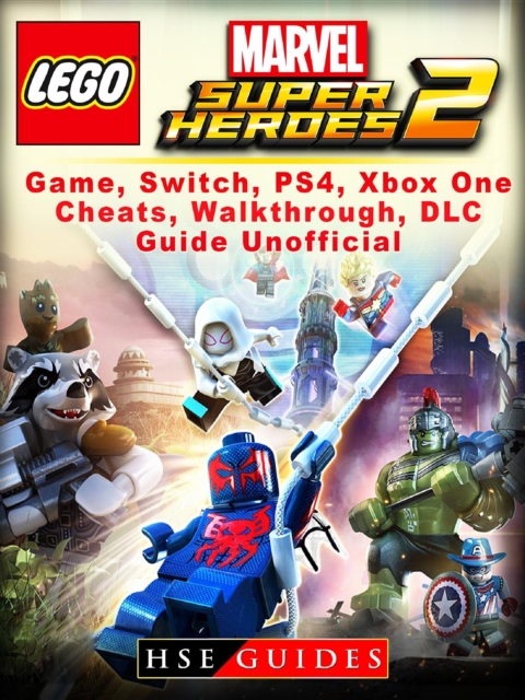 Lego Marvel Super Heroes 2 Game, Switch, PS4, Xbox One, Cheats, Walkthrough, DLC, Guide Unofficial, EPUB eBook