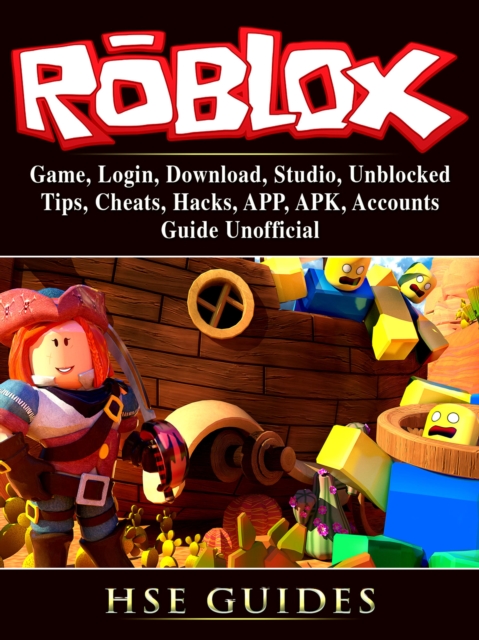 Roblox Game, Login, Download, Studio, Unblocked, Tips, Cheats, Hacks, APP, APK, Accounts, Guide Unofficial, EPUB eBook