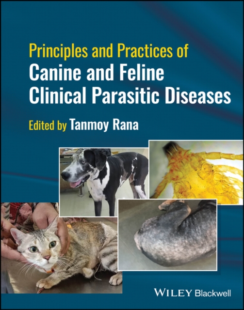 Principles and Practices of Canine and Feline Clinical Parasitic Diseases, Hardback Book