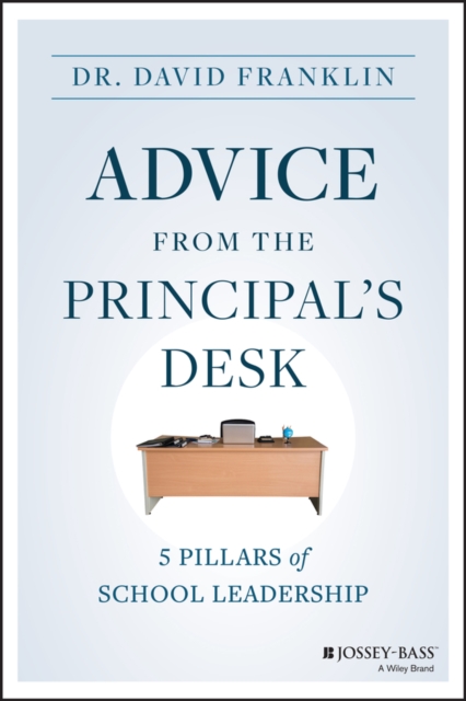 Advice from the Principal's Desk : 5 Pillars of School Leadership, PDF eBook