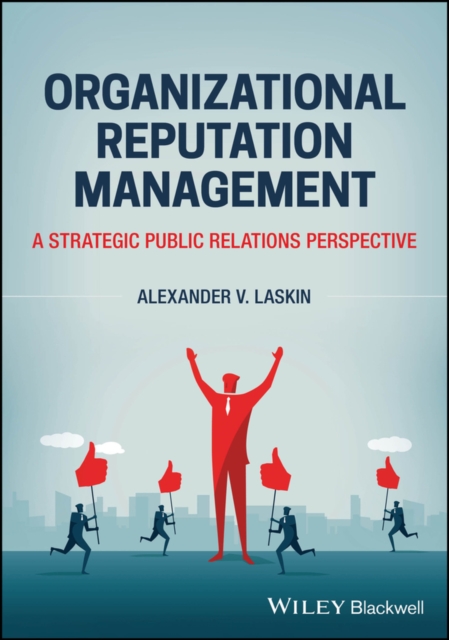 Organizational Reputation Management : A Strategic Public Relations Perspective, Paperback / softback Book