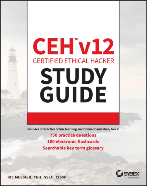CEH v12 Certified Ethical Hacker Study Guide with 750 Practice Test Questions, EPUB eBook