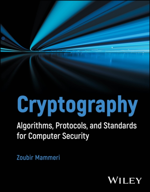 Cryptography : Algorithms, Protocols, and Standards for Computer Security, Hardback Book