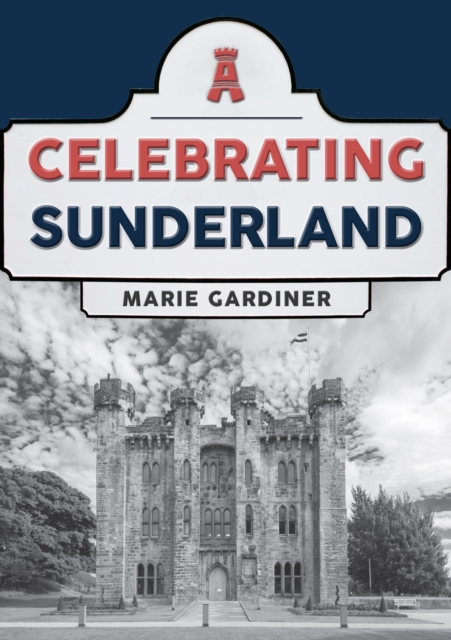 Celebrating Sunderland, Paperback / softback Book