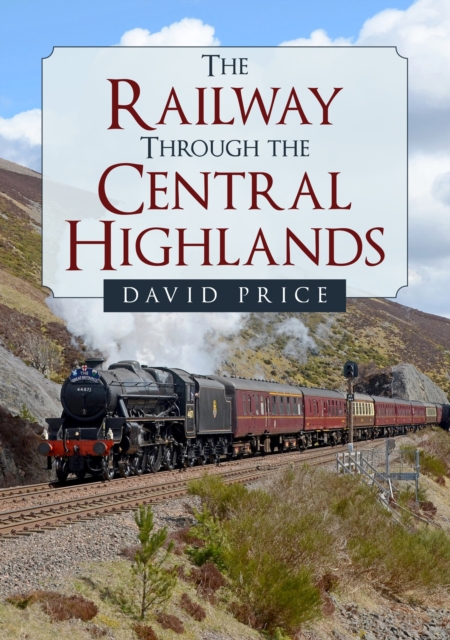 The Railway Through the Central Highlands, Paperback / softback Book