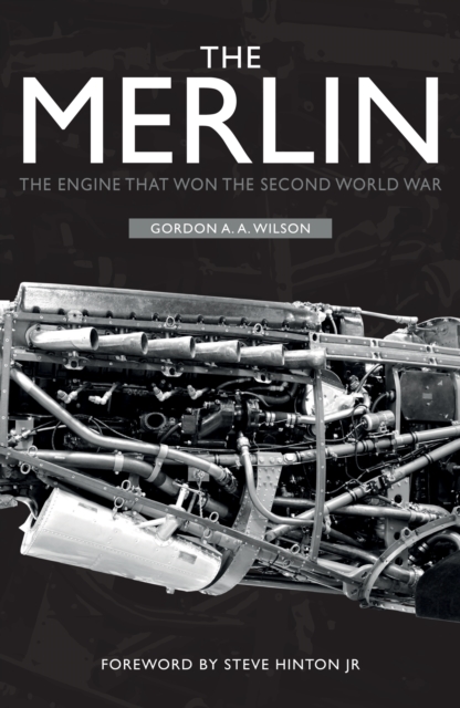 The Merlin : The Engine That Won the Second World War, Paperback / softback Book