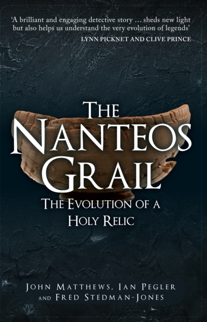 The Nanteos Grail : The Evolution of a Holy Relic, Paperback / softback Book