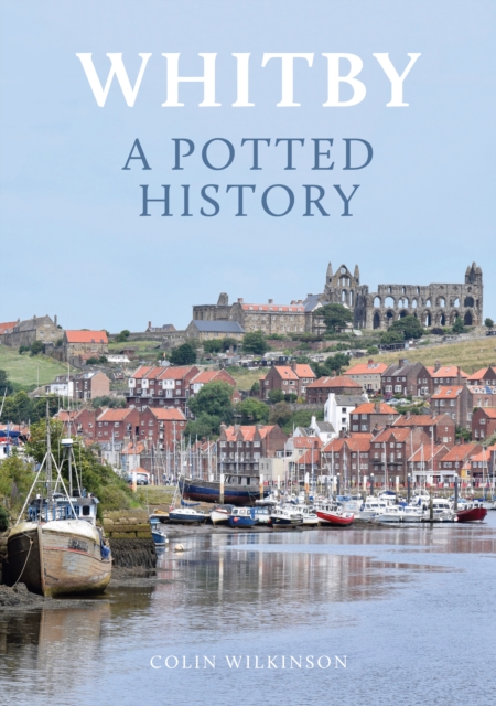 Whitby: A Potted History, Paperback / softback Book