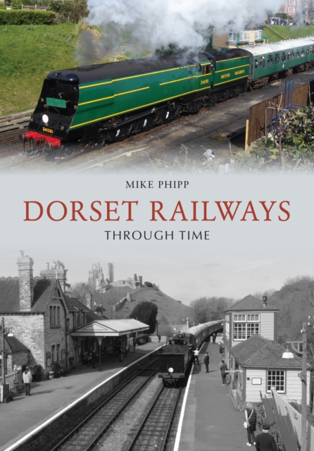 Dorset Railways Through Time, Paperback / softback Book