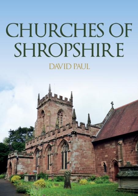 Churches of Shropshire, Paperback / softback Book