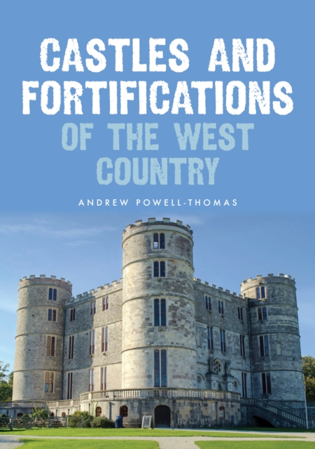 Castles and Fortifications of the West Country, Paperback / softback Book