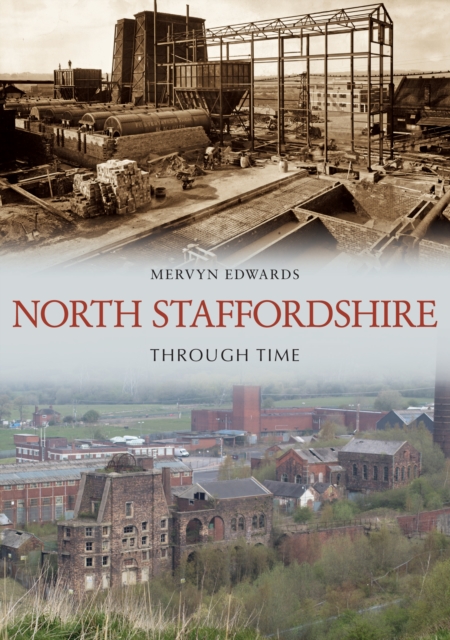 North Staffordshire Through Time, Paperback / softback Book