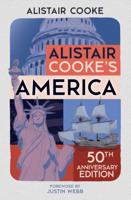 Alistair Cooke's America : 50th Anniversary Edition, Paperback / softback Book