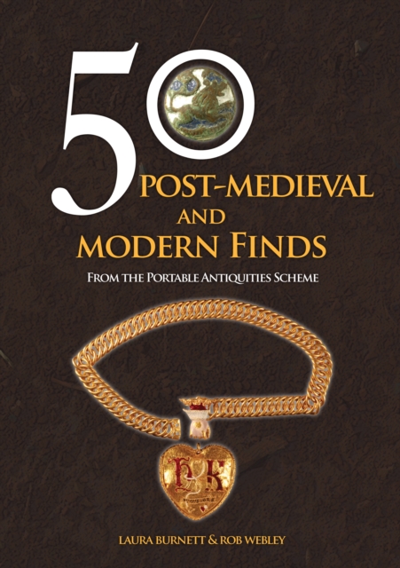 50 Post-Medieval and Modern Finds : From the Portable Antiquities Scheme, EPUB eBook