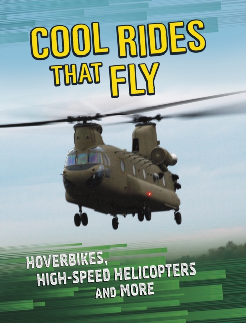 Cool Rides that Fly : Hoverbikes, High-Speed Helicopters and More, Paperback / softback Book