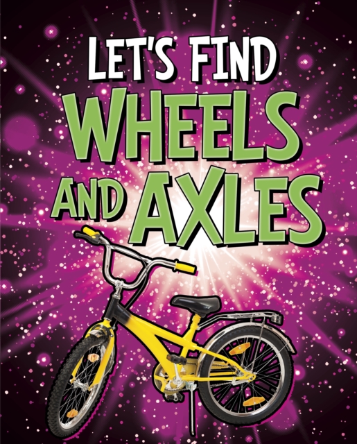 Let's Find Wheels and Axles, Paperback / softback Book