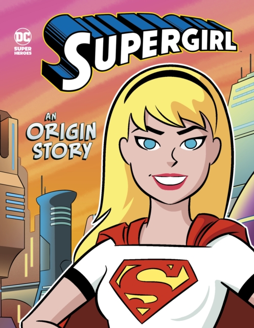 Supergirl : An Origin Story, Paperback / softback Book
