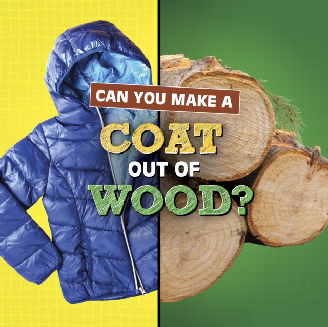 Can You Make a Coat Out of Wood?, Paperback / softback Book