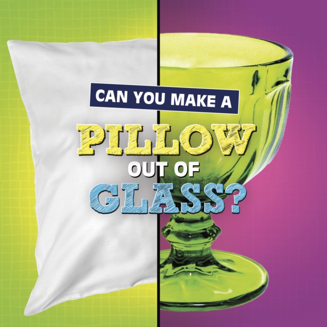 Can You Make a Pillow Out of Glass?, Paperback / softback Book