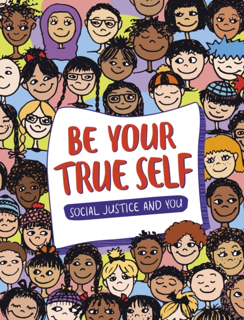 Be Your True Self : Understand Your Identities, Hardback Book