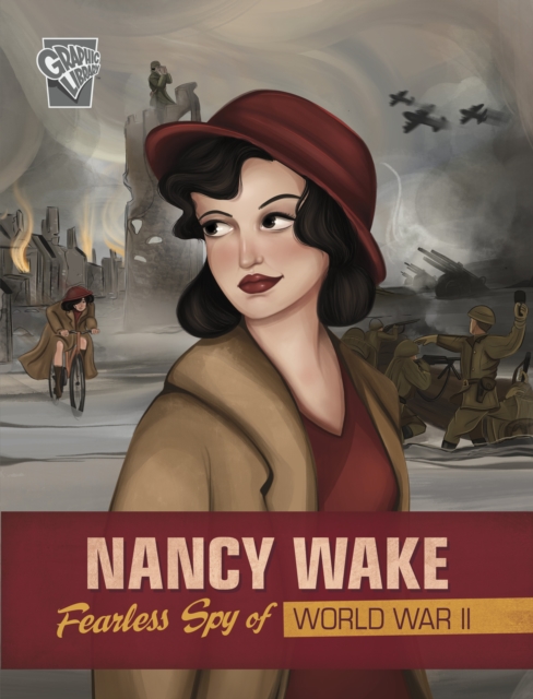 Nancy Wake : Fearless Spy of World War II, Paperback / softback Book