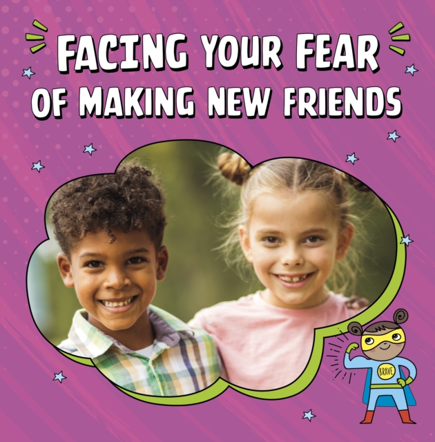 Facing Your Fear of Making New Friends, Paperback / softback Book