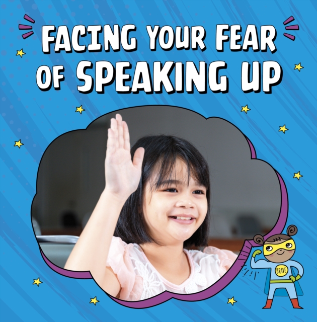 Facing Your Fear of Speaking Up, Paperback / softback Book
