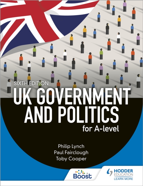 UK Government and Politics for A-level Sixth Edition, Paperback / softback Book