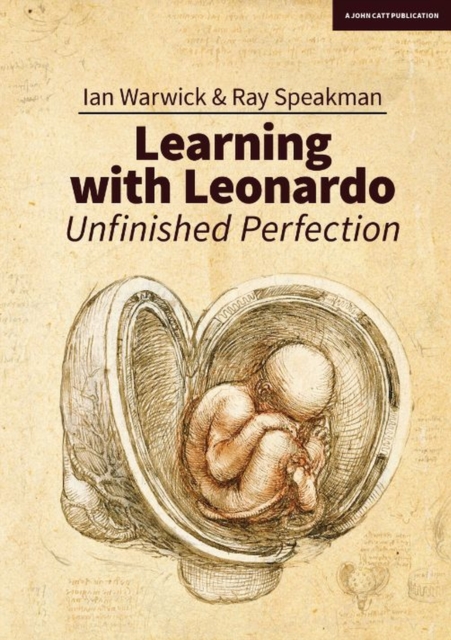 Learning With Leonardo: Unfinished Perfection: Making children cleverer: what does Da Vinci tell us?, EPUB eBook