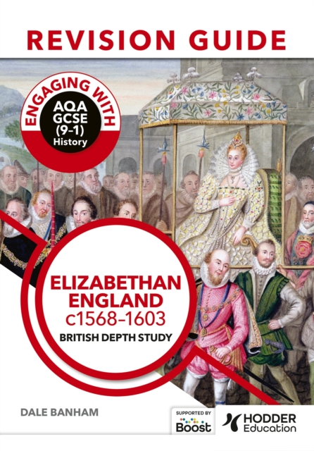 Engaging with AQA GCSE (9–1) History Revision Guide: Elizabethan England, c1568–1603, Paperback / softback Book