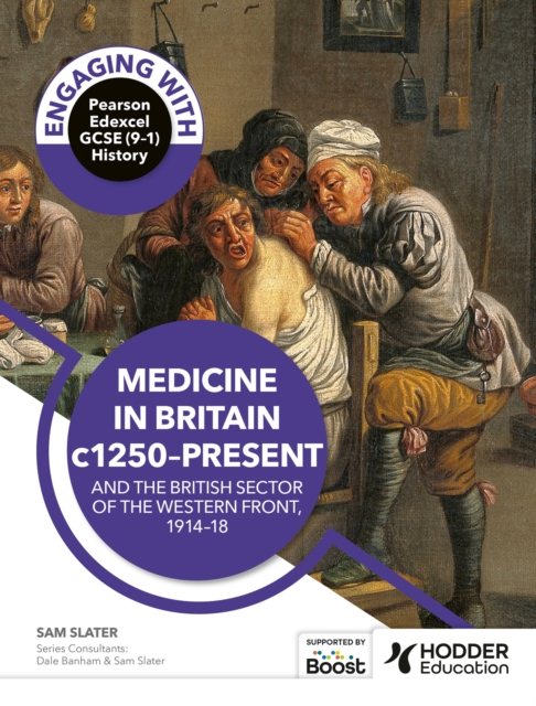 Engaging with Pearson Edexcel GCSE (9–1) History: Medicine in Britain, c1250–present and The British sector of the Western Front, 1914–18, Paperback / softback Book