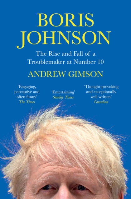 Boris Johnson : The Rise and Fall of a Troublemaker at Number 10, EPUB eBook