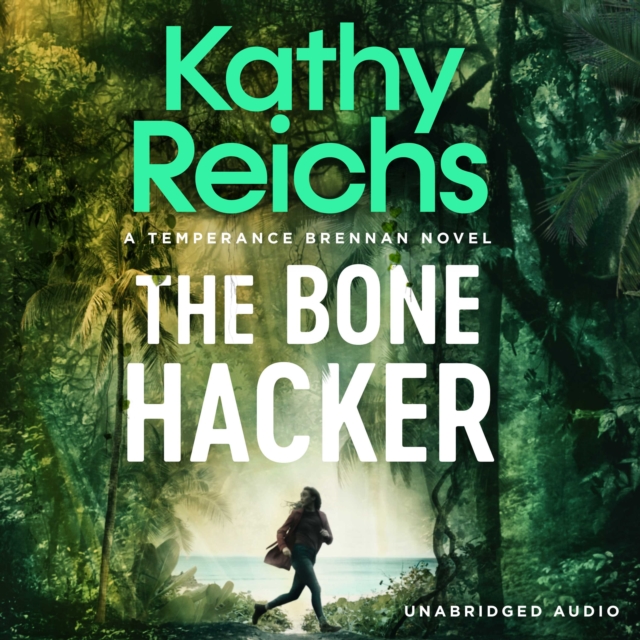 The Bone Hacker : The Sunday Times Bestseller in the thrilling Temperance Brennan series, eAudiobook MP3 eaudioBook