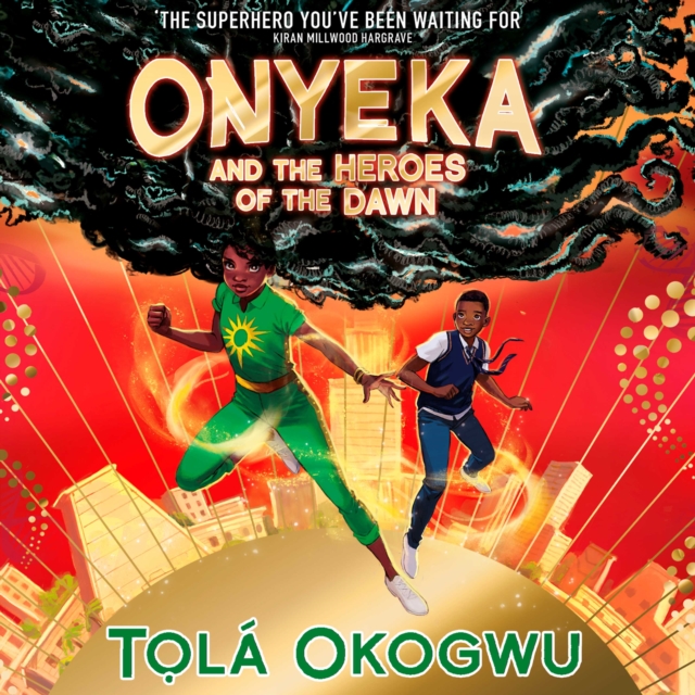 Onyeka and the Heroes of the Dawn : A superhero adventure perfect for Marvel and DC fans!, eAudiobook MP3 eaudioBook