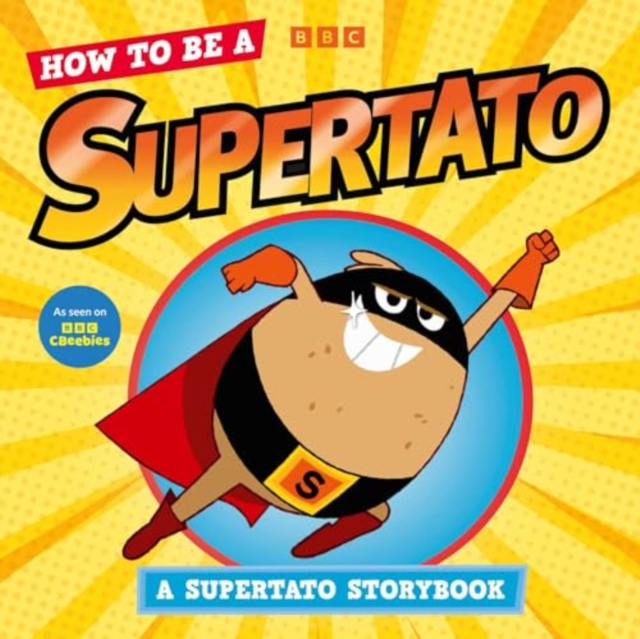 How to be a Supertato : As seen on BBC CBeebies, Paperback / softback Book
