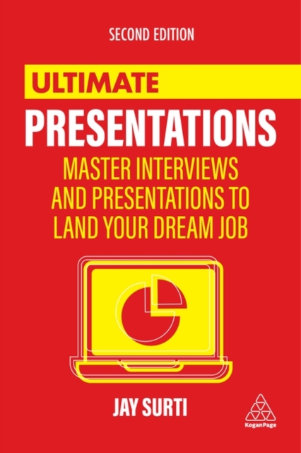 Ultimate Presentations : Master Interviews and Presentations to Land Your Dream Job, Paperback / softback Book
