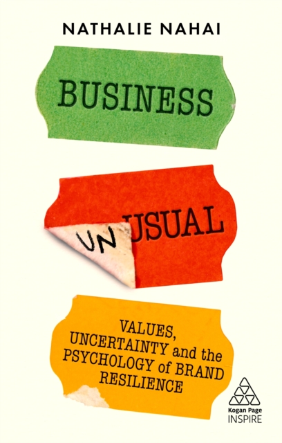 Business Unusual : Values, Uncertainty and the Psychology of Brand Resilience, EPUB eBook