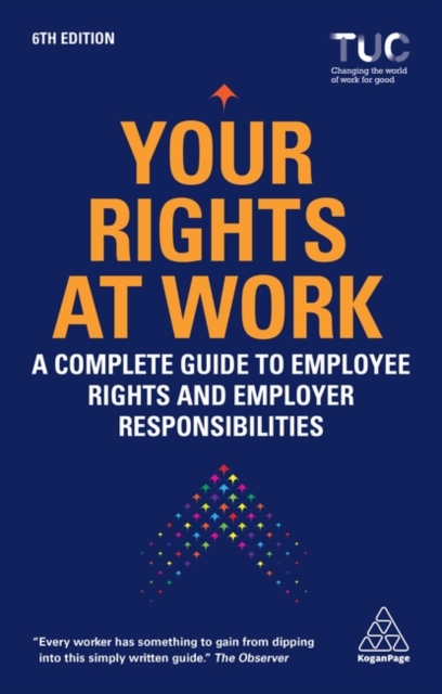 Your Rights at Work : A Complete Guide to Employee Rights and Employer Responsibilities, Paperback / softback Book