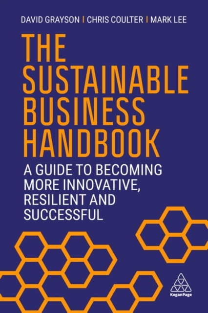 The Sustainable Business Handbook : A Guide to Becoming More Innovative, Resilient and Successful, Paperback / softback Book