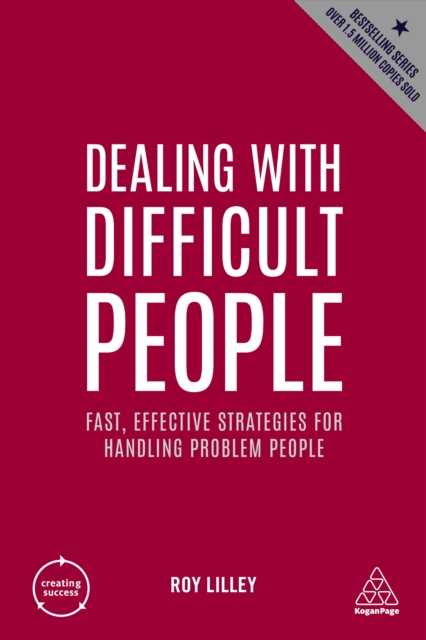 Dealing with Difficult People : Fast, Effective Strategies for Handling Problem People, EPUB eBook