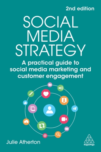 Social Media Strategy : A Practical Guide to Social Media Marketing and Customer Engagement, Paperback / softback Book